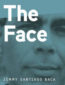 The Face - Jimmy Santiago Baca