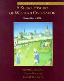 A Short History of Western Civilization, Vol. I (Chapters 1-36). - Richard Sullivan