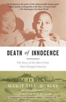 Death of Innocence: The Story of the Hate Crime that Changed America - Mamie Till-Mobley, Christopher Benson, Jesse Jackson