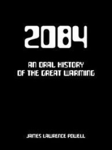 2084: An Oral History of the Great Warming - James Powell