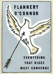 Everything That Rises Must Converge - Flannery O'Connor, Bronson Pinchot, Karen White, Mark Bramhall