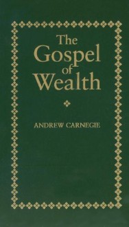 Gospel of Wealth (Little Books of Wisdom (Applewood)) - Andrew Carnegie