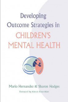 Developing Outcome Strategies in Children's Mental Health - Mario Hernández