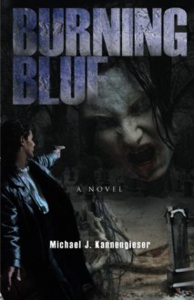 Burning Blue - Michael Kannengieser