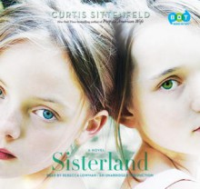 Sisterland - Curtis Sittenfeld, Rebecca Lowman