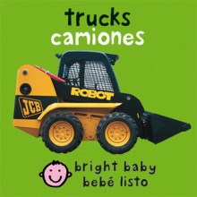 Bilingual Bright Baby Trucks (Board Book) - Roger Priddy, Priddy Books