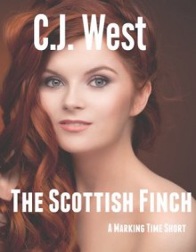 The Scottish Finch (Marking Time Shorts) - CJ West