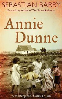 Annie Dunne - Sebastian Barry