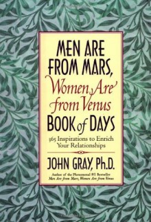 Men Are from Mars, Women Are from Venus Book of Days: 365 Inspirations to Enrich Your Relationships - John Gray