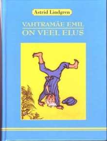 Vahtramäe Emil on veel elus - Astrid Lindgren, Björn Berg, Vladimir Beekman