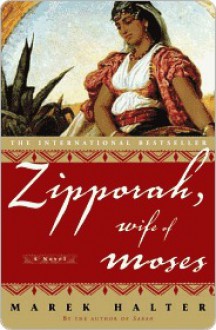 Zipporah, Wife of Moses - Marek Halter