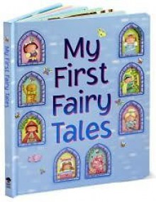 My First Fairy Tales - Nicola Baxter, Jo Parry