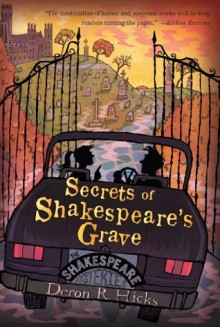 Secrets of Shakespeare's Grave: The Shakespeare Mysteries, Book 1 - Deron R. Hicks, Mark Edward Geyer