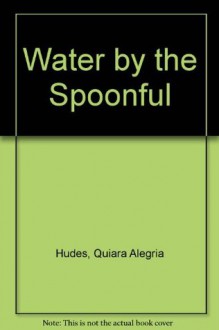 Water by the Spoonful - Quiara Alegría Hudes