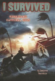 I Survived Hurricane Katrina, 2005 - Lauren Tarshis, Scott Dawson