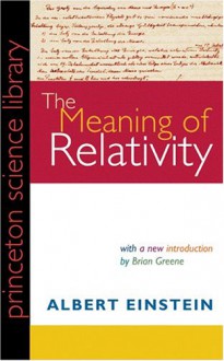 The Meaning of Relativity (Science Library) - Albert Einstein, Brian Greene