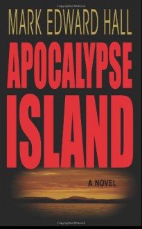 Apocalypse Island - Mark Edward Hall