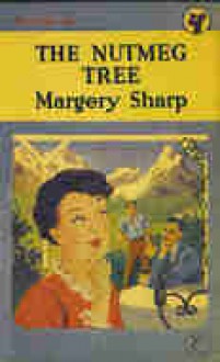 The Nutmeg Tree - Margery Sharp