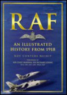 Royal Air Force: An Illustrated History from 1918 - Roy Conyers Nesbit, Royal Air Force Museum