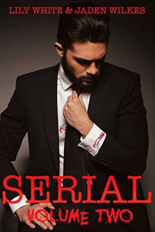 Serial: Volume Two - Jaden Wilkes, Lily White