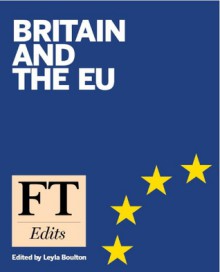 Britain and the EU: In or Out? - Financial Times