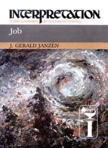 Job: Interpretation: A Bible Commentary for Teaching and Preaching - J. Gerald Janzen