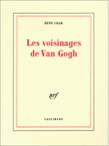 voisinages de Van Gogh - René Char