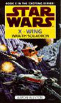 Star Wars: Wraith Squadron (Star Wars: X-Wing) - Aaron Allston