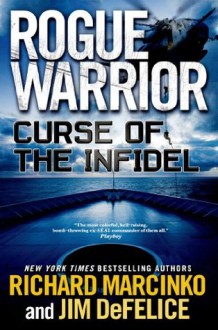 Curse of the Infidel (Rogue Warrior, #18) - Richard Marcinko, Jim DeFelice