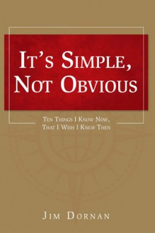 It's Simple not Obvious - Jim Dornan