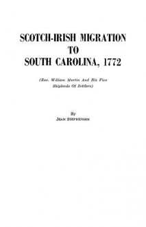 Scotch-Irish Migration to South Carolina, 1772 - John Stephenson