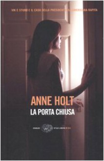 La porta chiusa - Anne Holt, Giorgio Puleo