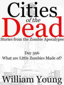 What Are Little Zombies Made Of? (Cities of The Dead) - William Young