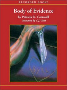 Body of Evidence (Kay Scarpetta Series #2) - C.J. Critt, Patricia Cornwell