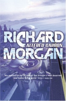 Altered Carbon - Richard K. Morgan