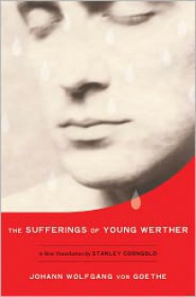 The Sufferings of Young Werther - Johann Wolfgang von Goethe, Stanley Corngold