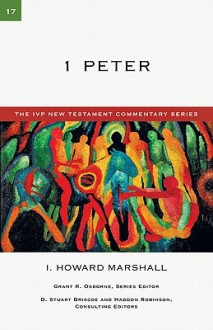 1 Peter (The IVP New Testament Commentary Series) - I. Howard Marshall