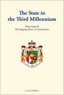 The State in the Third Millennium - Hans-Adam II of Liechtenstein