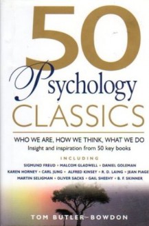 50 Psychology Classics: Who We Are, How We Think, What We Do - Sigmund Freud, Malcom Gladwell, C.G. Jung, B.F. Skinner, Tom Butler-Bowdon