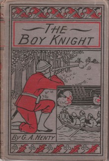 The Boy Knight: A Tale of the Crusades - G.A. Henty