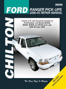 Ford Ranger Pick Ups: 2000 Through 2005 (Chilton's Total Car Care Repair Manuals) - Eric Jorgensen