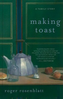 Making Toast: A Family Story (Thorndike Press Large Print Biography Series) - Roger Rosenblatt