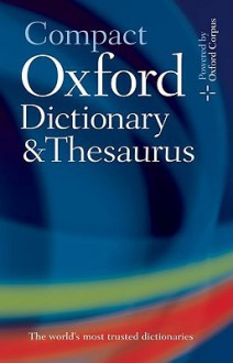 Compact Oxford Dictionary and Thesaurus - Maurice Waite, Oxford University Press