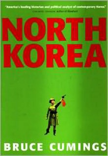 North Korea: Another Country - Bruce Cumings