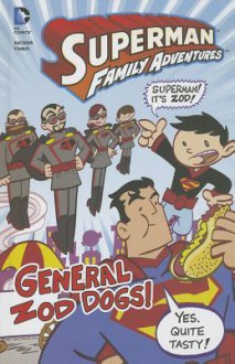 General Zod Dogs! - Art Baltazar, Franco Aureliani