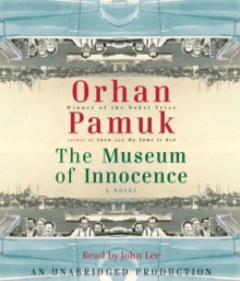 The Museum of Innocence - Orhan Pamuk, Ureen Freely, John Lee