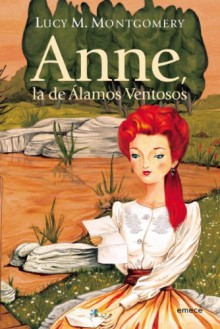 Anne, de los álamos ventosos - Lucy Maud Montgomery