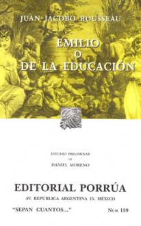 Emilio o De la Educación. (Sepan Cuantos, #159) - Jean-Jacques Rousseau