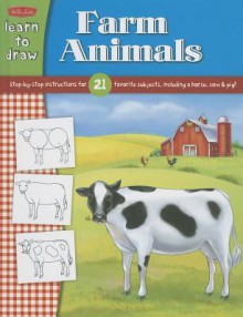 Farm Animals: Step-By-Step Instructions for 21 Favorite Subjects, Including a Horse, Cow & Pig! - Jickie Torres, Robbin Cuddy