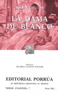 La Dama de Blanco (Sepan Cuantos, #742) - Wilkie Collins